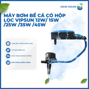 MÁY BƠM BỂ CÁ CÓ HỘP LỌC VIPSUN/RS 12W/ 15W /25W /35W /45W