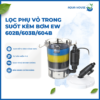 LỌC PHỤ VỎ TRONG SUỐT KÈM BƠM EW 602B/ EW 603B/ EW 604B