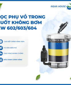LỌC PHỤ VỎ TRONG SUỐT KHÔNG BƠM SUNSUN EW 602/EW 603/EW 604