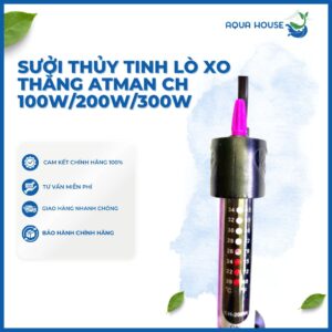SƯỞI THỦY TINH LÒ XO THẲNG ATMAN CH 100W/200W/300W