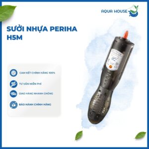 SƯỞI NHỰA PERIHA H5M (50W 100W 200W 300W)