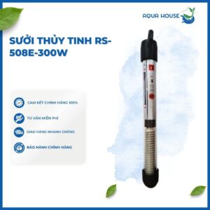 SƯỞI THỦY TINH RS-508E-300w