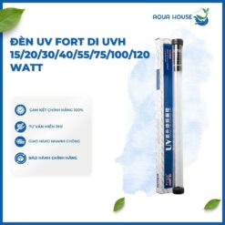 ĐÈN UV FORT DI UVH DIỆN KHUẨN CHO BỂ CÁ HỒ CÁ