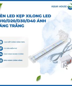 ĐÈN LED KẸP XILONG LED (D10/D20/D30/D40) ÁNH SÁNG TRẮNG CHO BỂ CÁ THỦY SINH