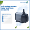 MÁY BƠM ATMAN AT 101S - AT 107S MÁY BƠM HỒ CÁ CẢNH THÁC NƯỚC ĐÀI PHUN