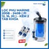 Lọc Phụ MARINE 200B - 240B ( Fi 12, 16, 20 ) - Kèm 2 tab khóa