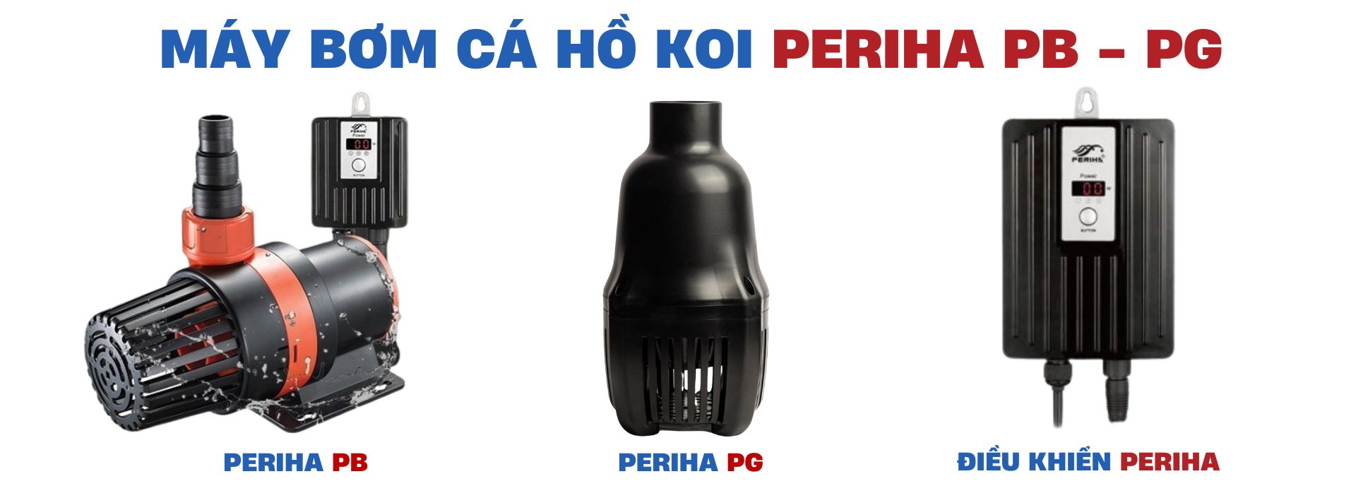 MÁY BƠM HỒ CÁ KOI PERIHA CÓ ĐIỀU KHIỂN