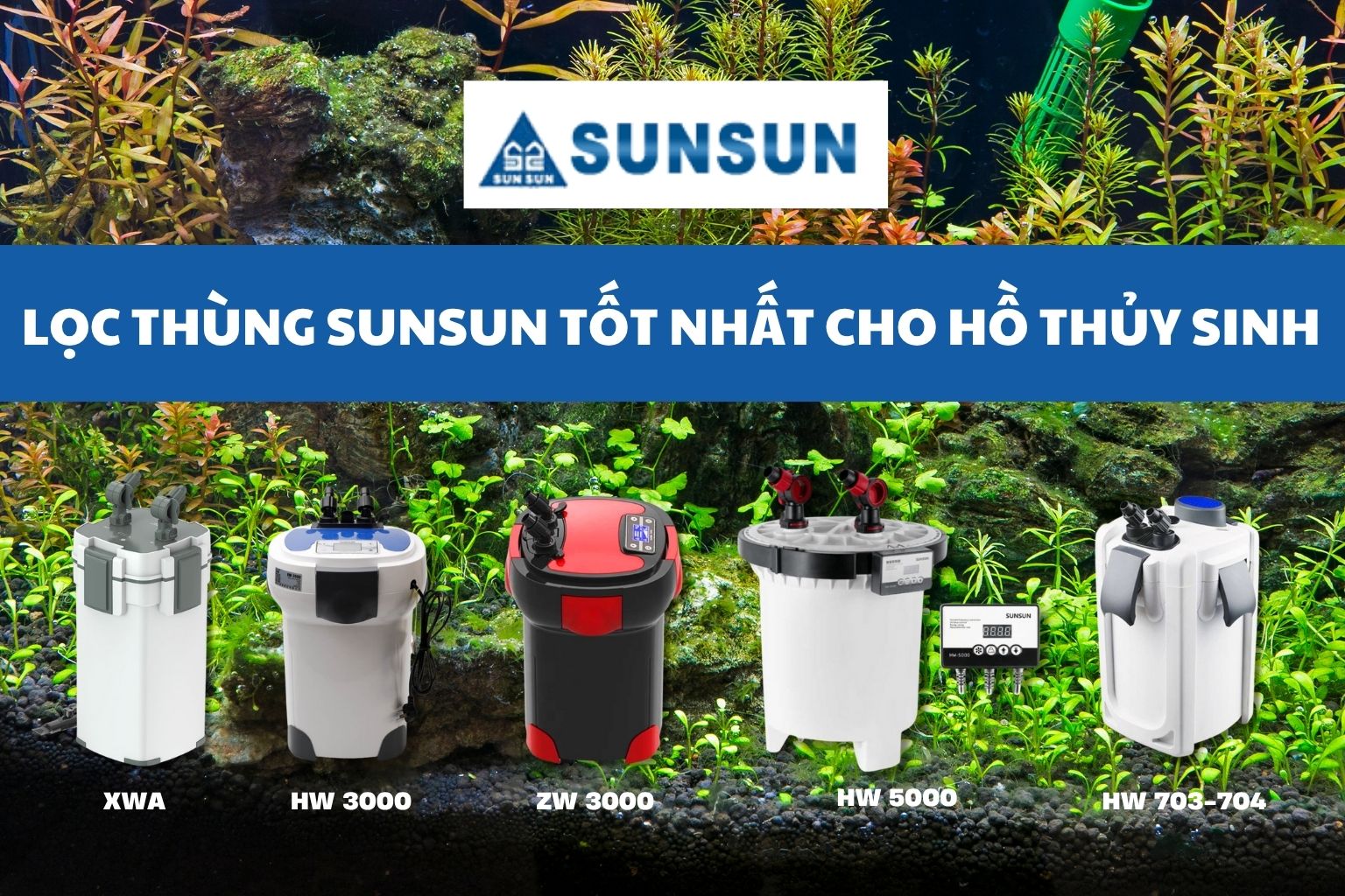 Top 6 lọc thùng Sunsun tốt nhất cho hồ thủy sinh – Đáng mua nhất 62 thung loc thuy sinh